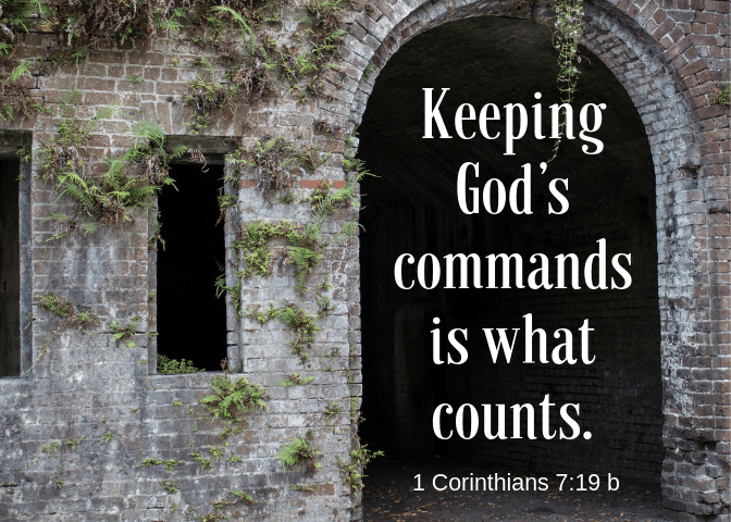 Keeping God’s commands is what counts.