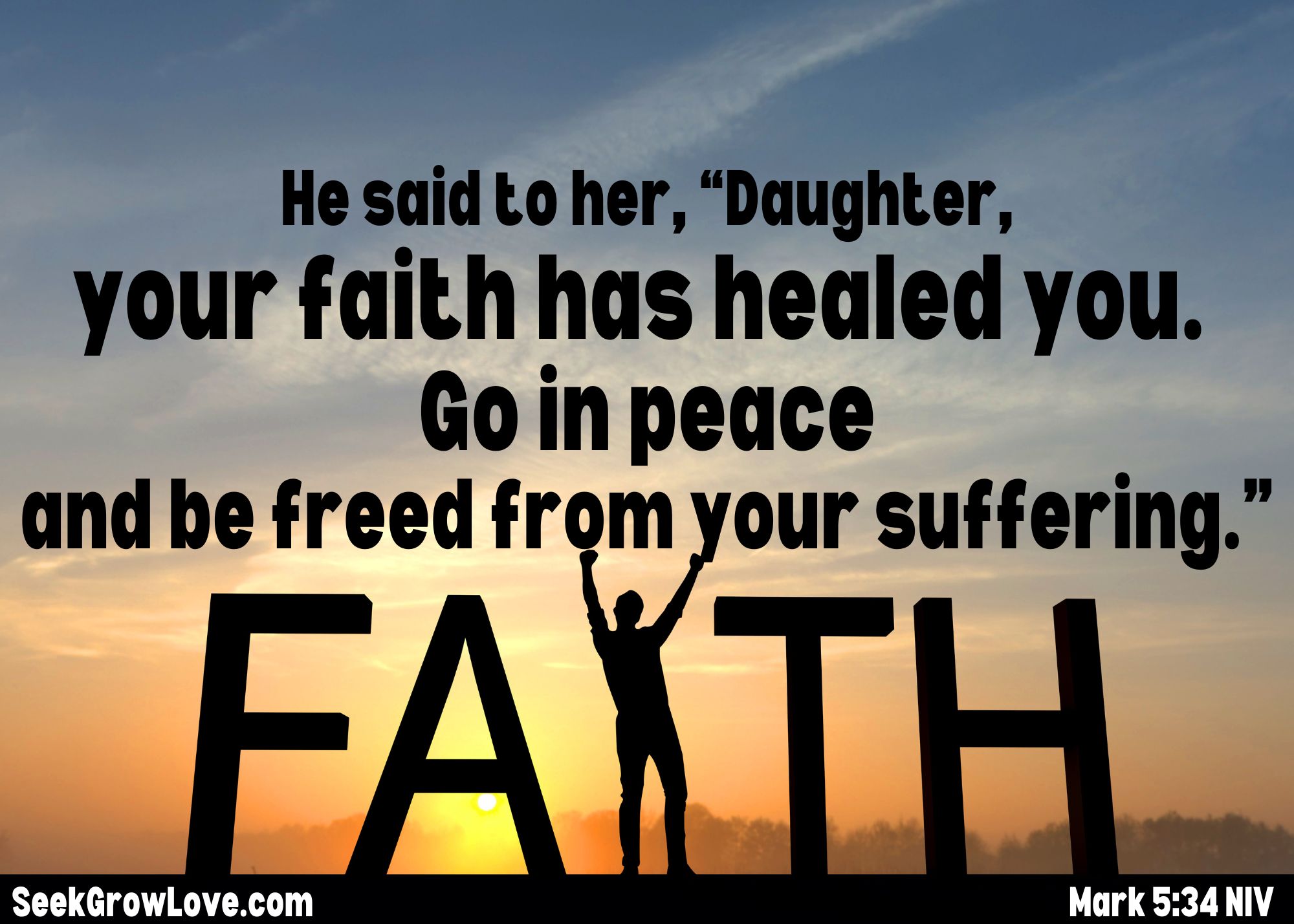 Your Faith Has Healed You – Seek Grow Love